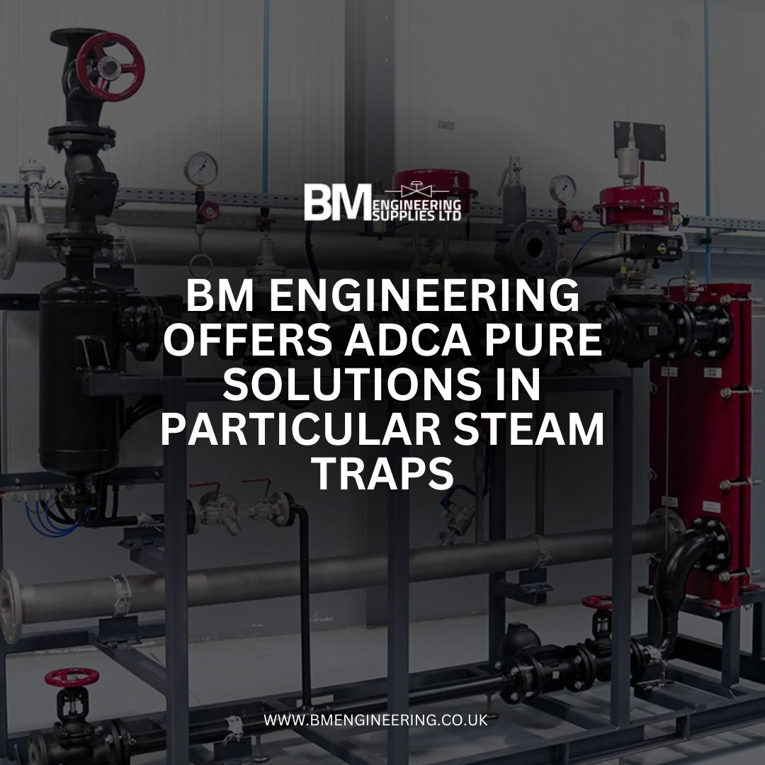 BM Engineering offers ADCAPure solutions in particular Steam Traps