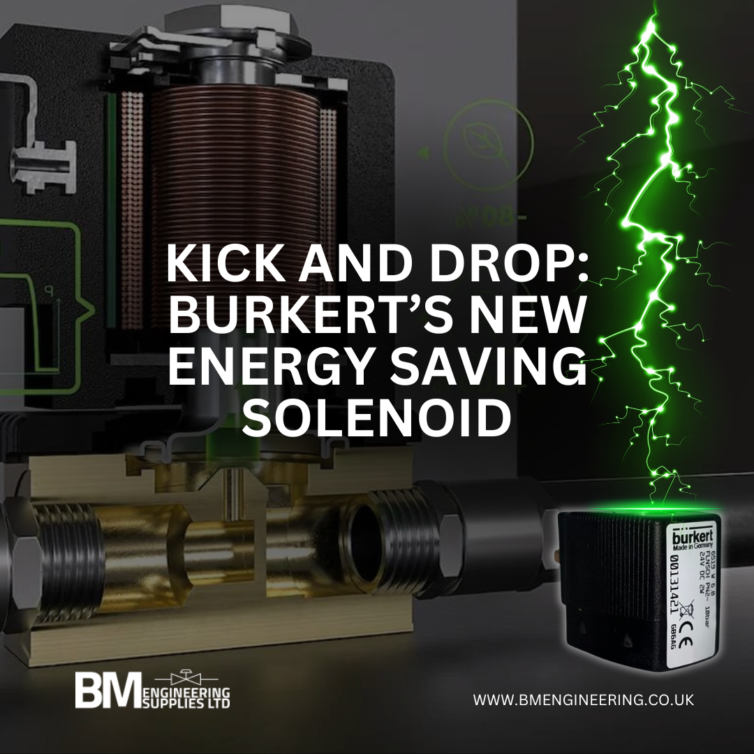 Kick and Drop: Burkert’s New Energy Saving Solenoid